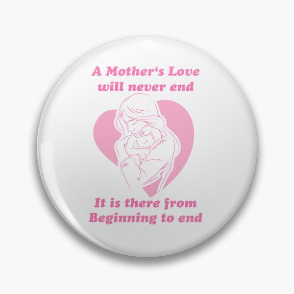 Item preview, a mother's love will never end it is there from beginning to end designed and sold by ArtAttack-shop.