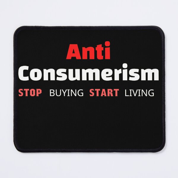 Item preview, Anti Consumerism designed and sold by Fudoitga.