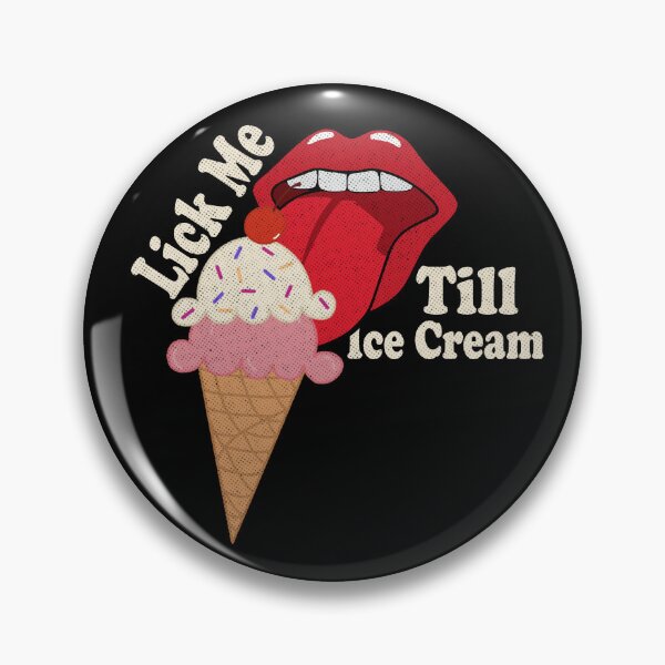 Item preview,  Pun Ice Cream Lick Me Till Ice Cream Funny designed and sold by diip.
