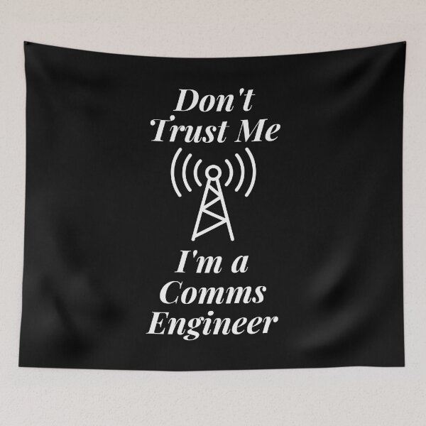 Item preview, Don't Trust Me I'm a Comms Engineer designed and sold by Profession-Co.