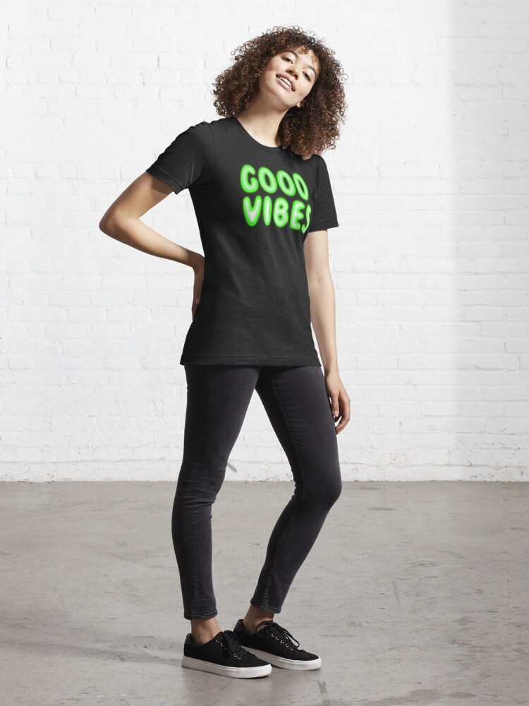 Green good vibes t sales shirt