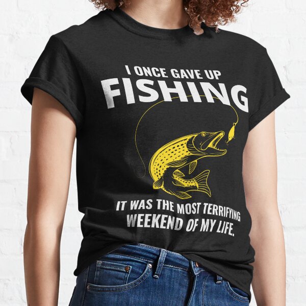Funny Fishing Saying T-Shirts for Sale