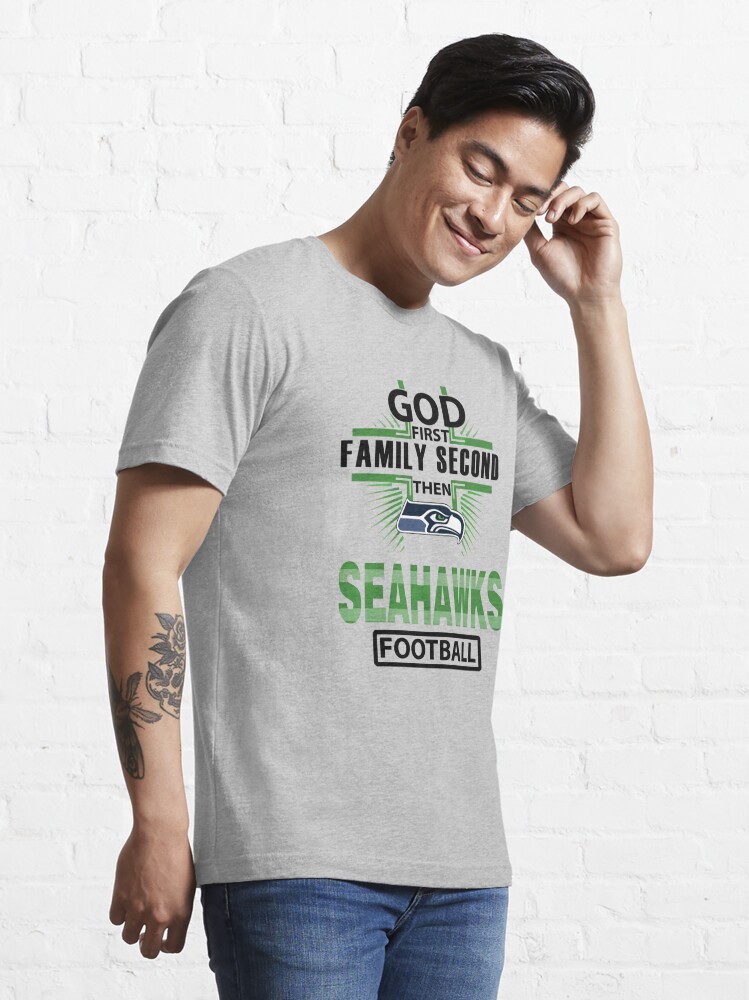 God First Family Second Then Seahawks Shirt - High-Quality Printed