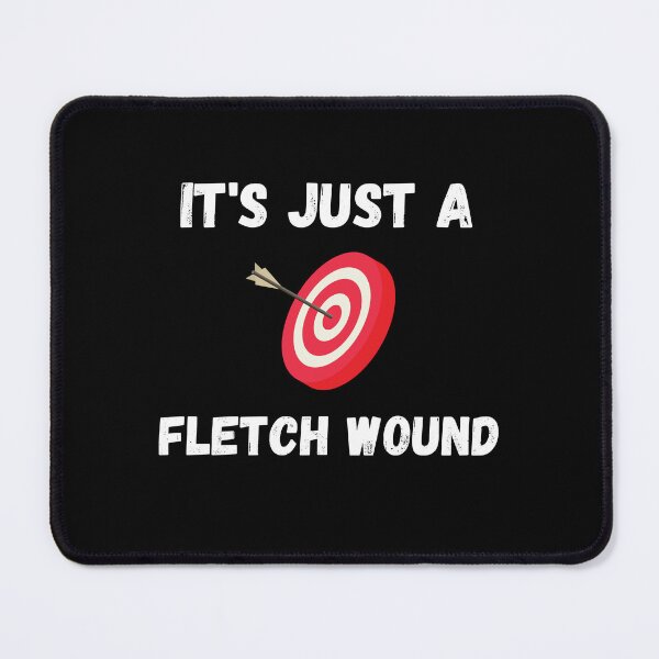 Item preview, It's Just A Fletch Wound - Archery Bowhunting Bowhunter Gift designed and sold by Mindcaptain.