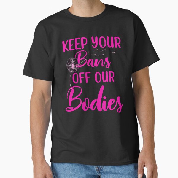 Item preview, Keep Your Bans Off Our Bodies Woman's designed and sold by OliviaGbyKyro.