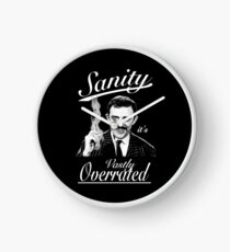 Gomez Addams- Sanity, it's Vastly Overrated Clock