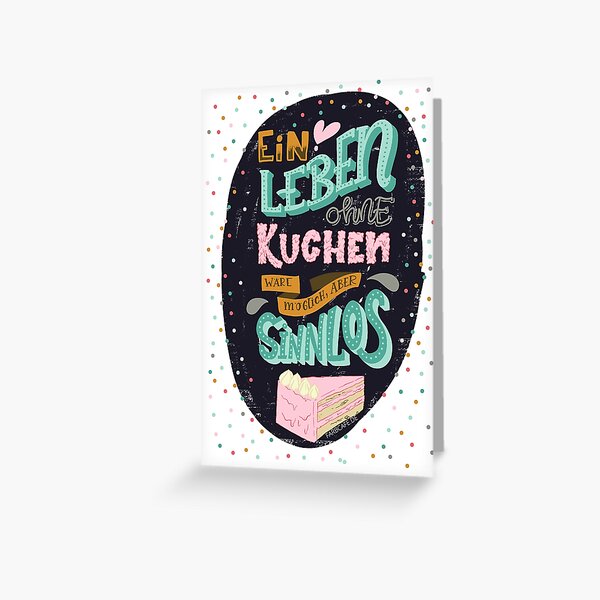 Ein Leben ohne Kuchen wäre möglich, aber sinnlos - Lettering Grußkarte