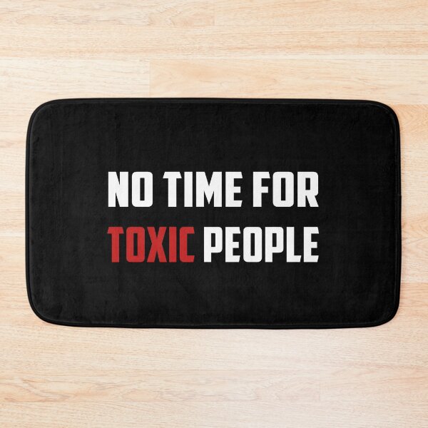 Item preview, No Time For Toxic People designed and sold by RYUK20.