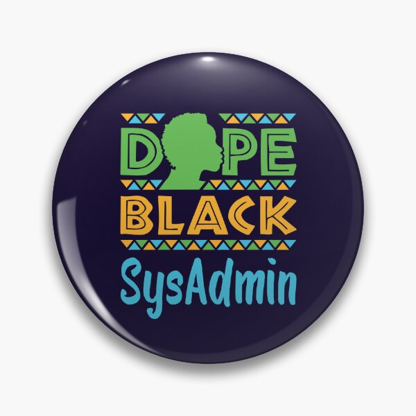 Item preview, Dope Black Sysadmin Systems Administrator designed and sold by jaygo.
