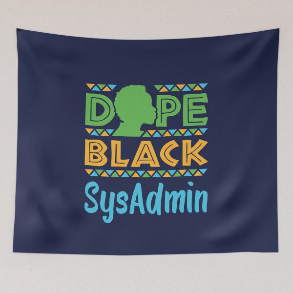 Item preview, Dope Black Sysadmin Systems Administrator designed and sold by jaygo.