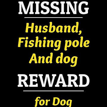 Fishing Pole Dog Outdoor Husband Wife Funny Joke Essential T-Shirt for  Sale by CuteDesigns1