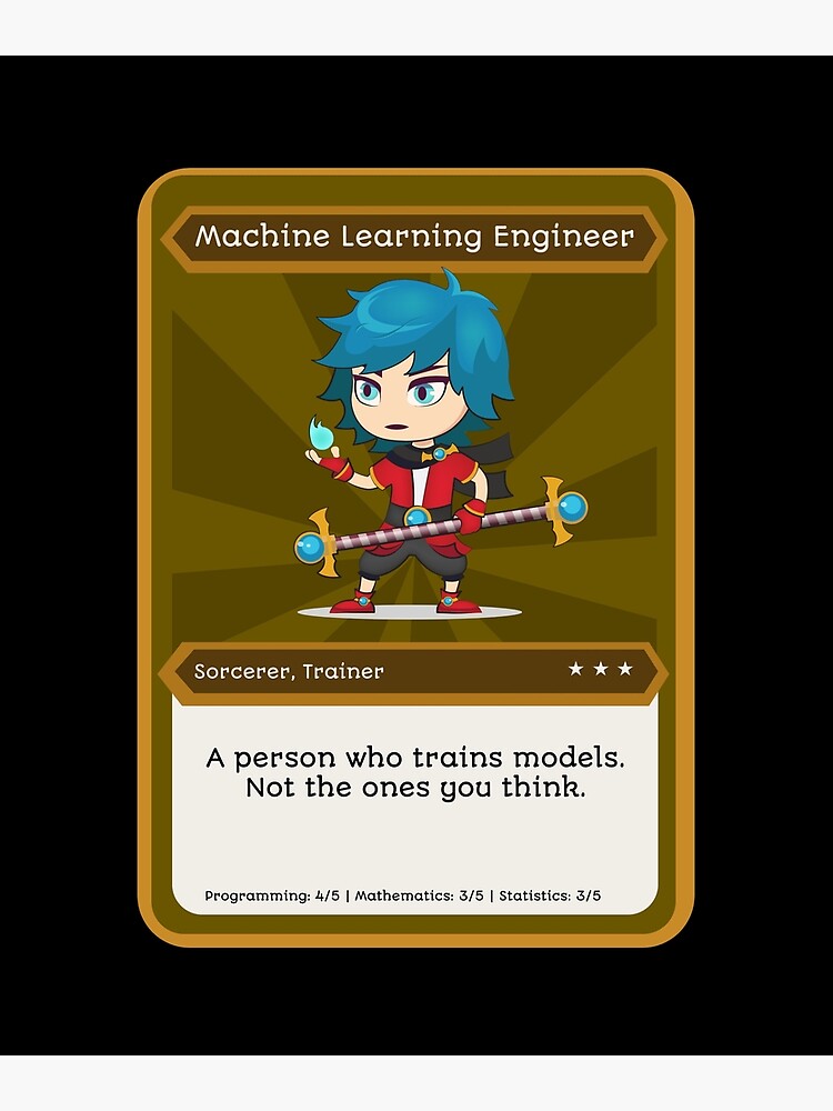 "Machine Learning Engineer as a Card Character" Poster for Sale by