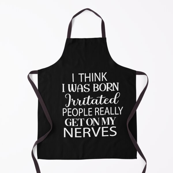 Item preview, i think i was born irritated people really geton my nerves designed and sold by karim82.