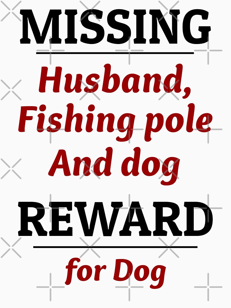 Fishing Pole Dog Outdoor Husband Wife Funny Joke Essential T