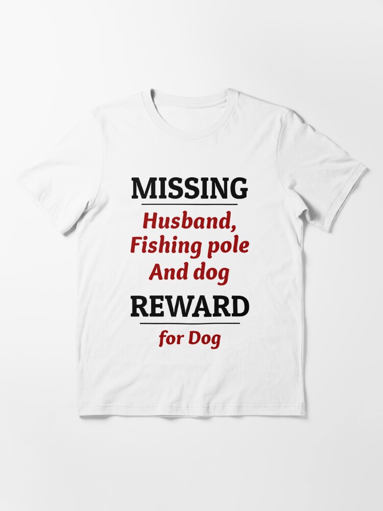 Fishing Pole Dog Outdoor Husband Wife Funny Joke Essential T-Shirt for  Sale by CuteDesigns1