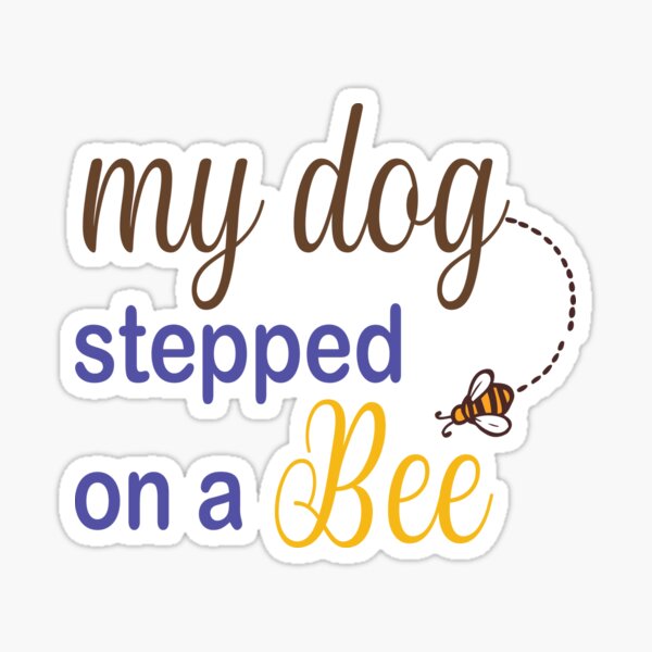 My Dog Stepped on A Bee Funny Coffee Mug Gift for Birthday -  Canada