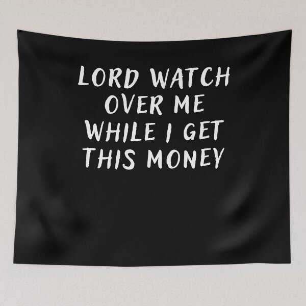 Item preview, Lord Watch Over Me While I Get This Money designed and sold by Mindcaptain.