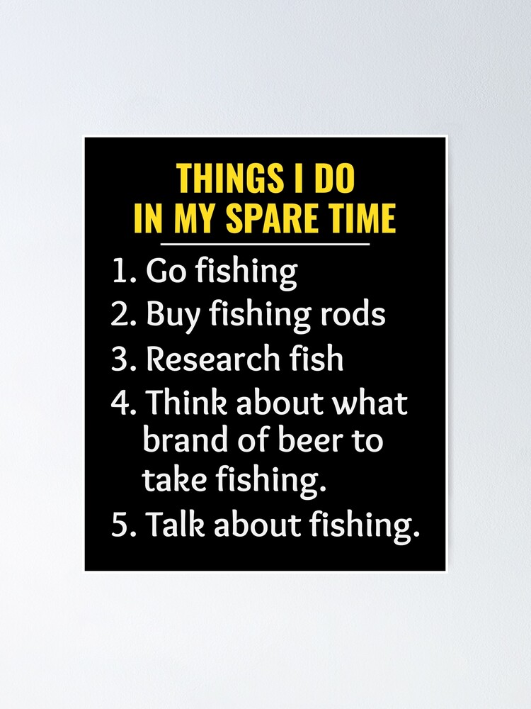 Things I Do In My Spare Time Funny Fishing Poster for Sale by