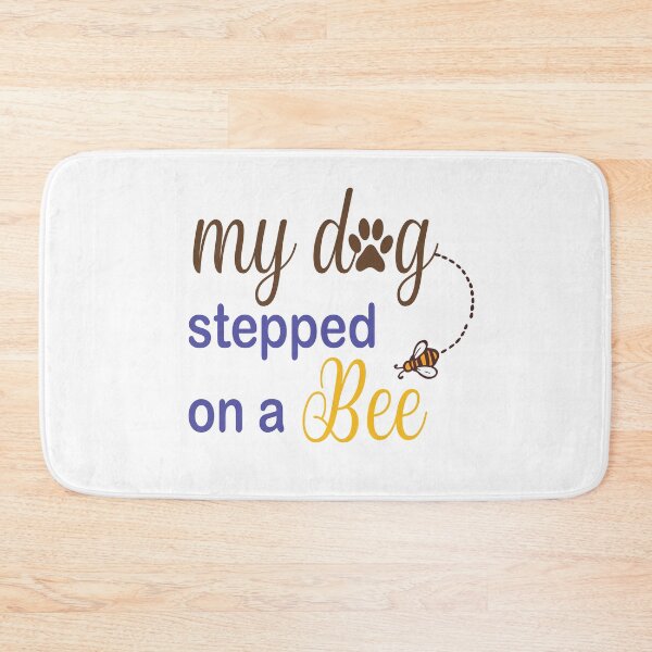 Item preview,  My Dog Stepped On A Bee designed and sold by Mayelshehawy.