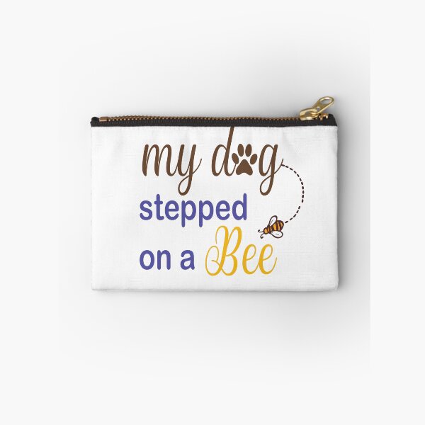 Item preview,  My Dog Stepped On A Bee designed and sold by Mayelshehawy.