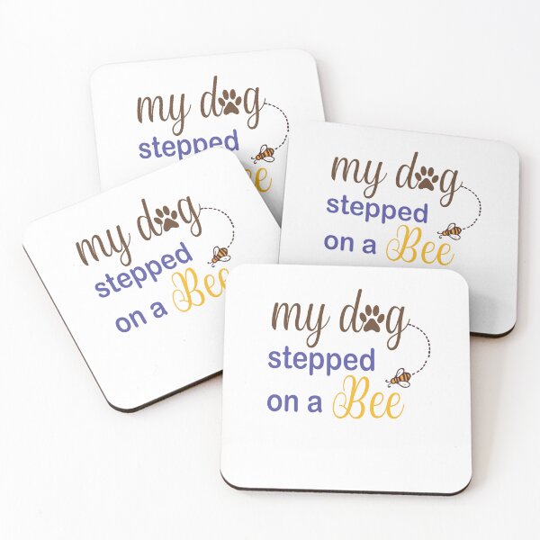Item preview,  My Dog Stepped On A Bee designed and sold by Mayelshehawy.