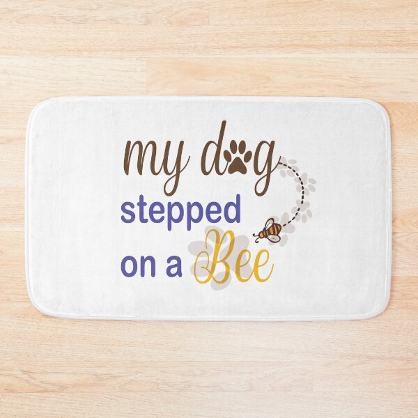 Item preview,  My Dog Stepped On A Bee designed and sold by Mayelshehawy.