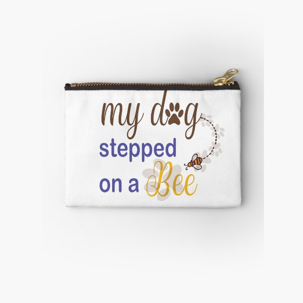 Item preview,  My Dog Stepped On A Bee designed and sold by Mayelshehawy.