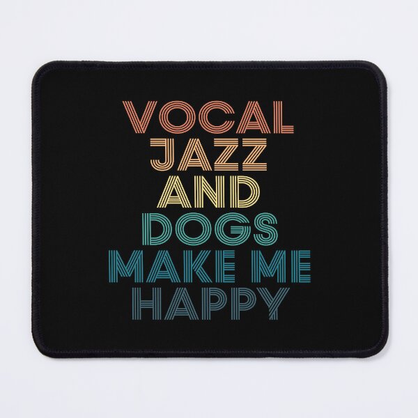 Item preview, Vocal jazz And Dogs Make Me Happy- Gift for Vocal jazz & Dogs Fans designed and sold by kindxinn.