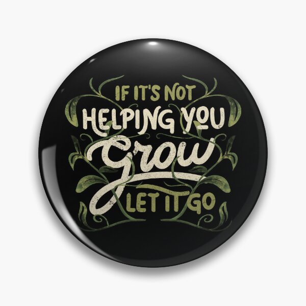 Item preview, If it’s not helping you grow, let it go by Tobe Fonseca designed and sold by Tobe Fonseca®.