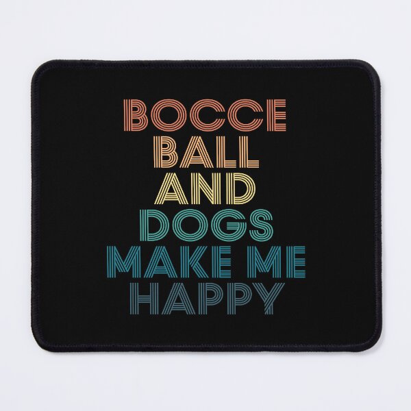 Item preview, Bocce ball And Dogs Make Me Happy- Gift for Bocce ball & Dogs Fans designed and sold by kindxinn.