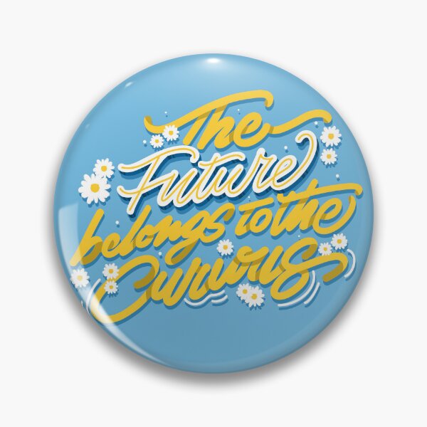 Item preview, THE FUTURE BELONGS TO THE CURIOUS designed and sold by MAYRA PEREZ.