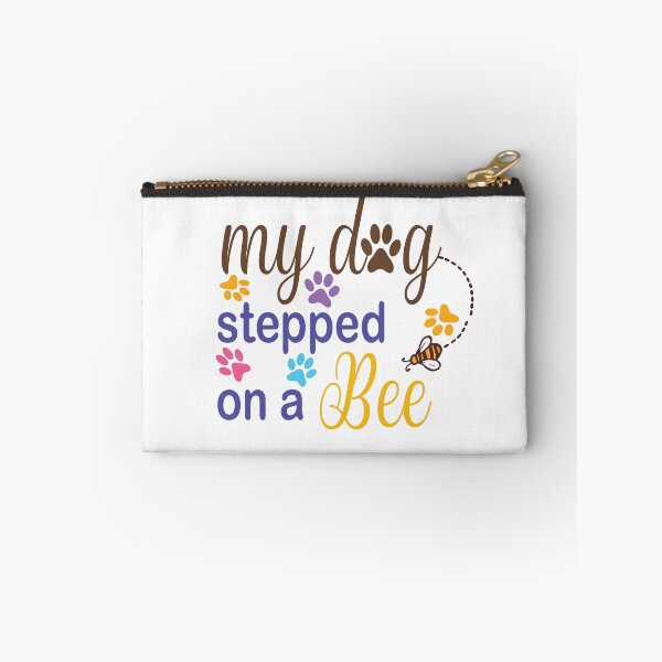 Item preview,  My Dog Stepped On A Bee designed and sold by Mayelshehawy.