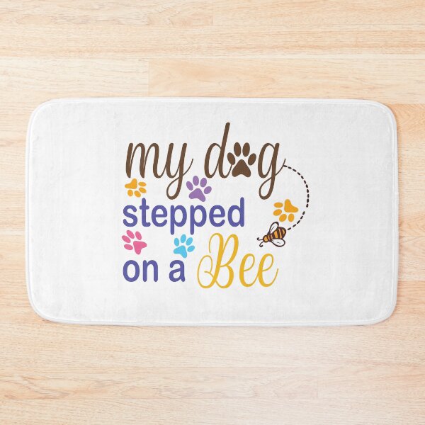 Item preview,  My Dog Stepped On A Bee designed and sold by Mayelshehawy.