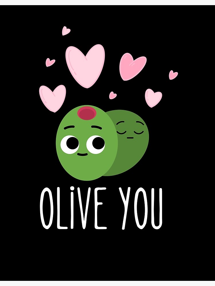 "olive you" Poster for Sale by Thetruemo Redbubble