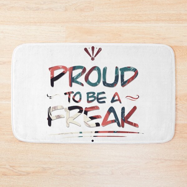 Item preview, Proud to be a freak designed and sold by AlexEyck.