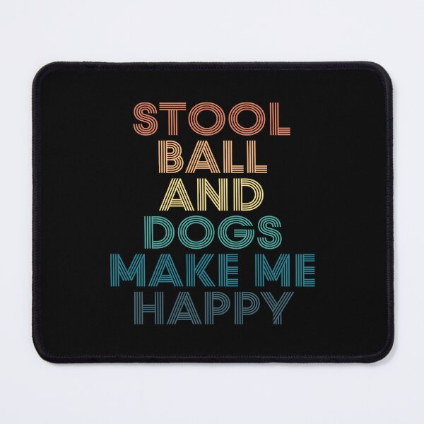 Item preview, Stool ball And Dogs Make Me Happy- Gift for Stool ball & Dogs Fans designed and sold by kindxinn.