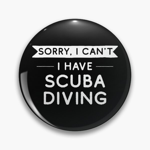 Item preview, Sorry I Can't I Have Scuba Diving designed and sold by teesaurus.