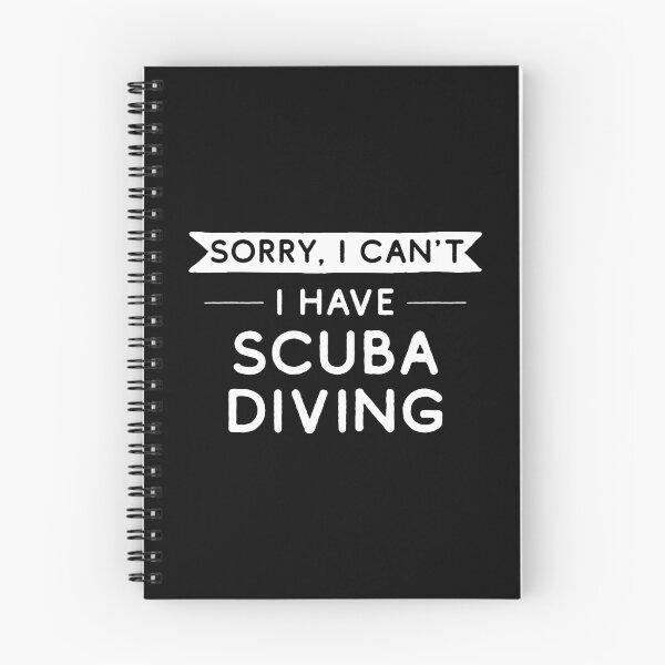 Item preview, Sorry I Can't I Have Scuba Diving designed and sold by teesaurus.