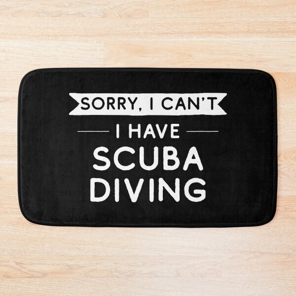 Item preview, Sorry I Can't I Have Scuba Diving designed and sold by teesaurus.