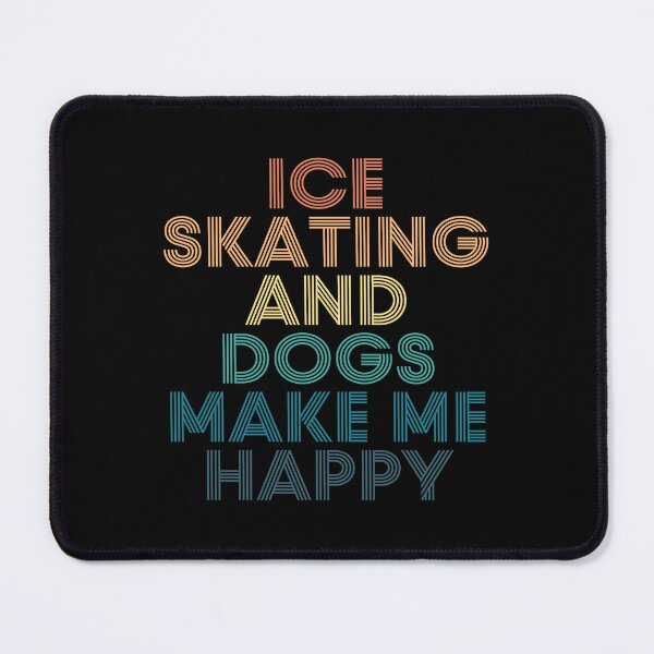 Item preview, Ice skating And Dogs Make Me Happy- Gift for Ice skating & Dogs Fans designed and sold by kindxinn.