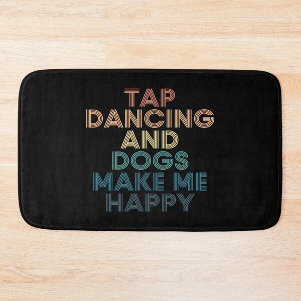 Item preview, Tap dancing And Dogs Make Me Happy- Gift for Tap dancing & Dogs Fans designed and sold by kindxinn.