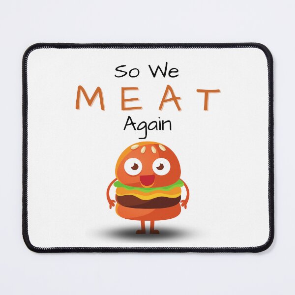 Item preview, So We Meat Again designed and sold by SarcasticRow.