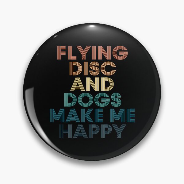 Item preview, Flying Disc And Dogs Make Me Happy- Gift for Flying Disc & Dogs Fans designed and sold by kindxinn.
