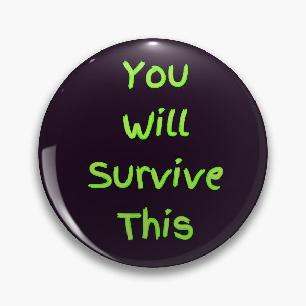 Item preview, You Will Survive This  designed and sold by Amanda1775.