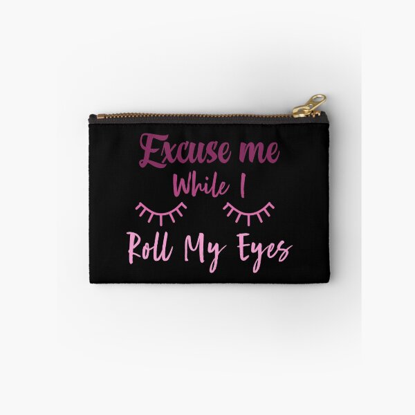 Item preview,  Excuse Me While I Roll my Eyes Funny Quote  designed and sold by AMERZAGUE DESIGN.