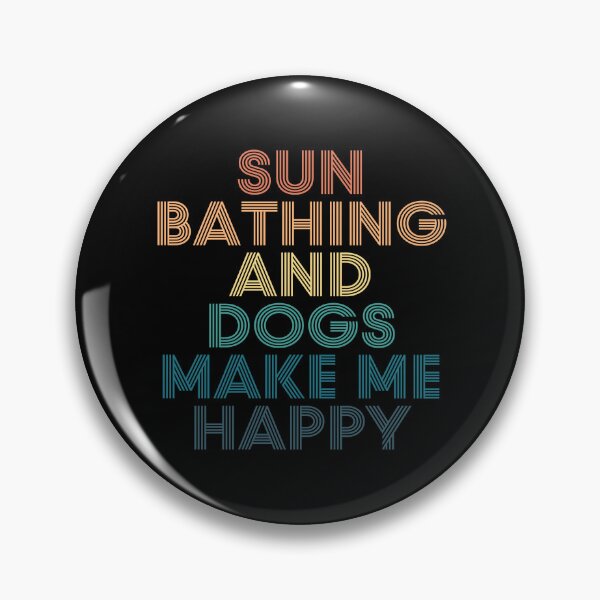 Item preview, Sun Bathing And Dogs Make Me Happy- Gift for Sun Bathing & Dogs Fans designed and sold by kindxinn.