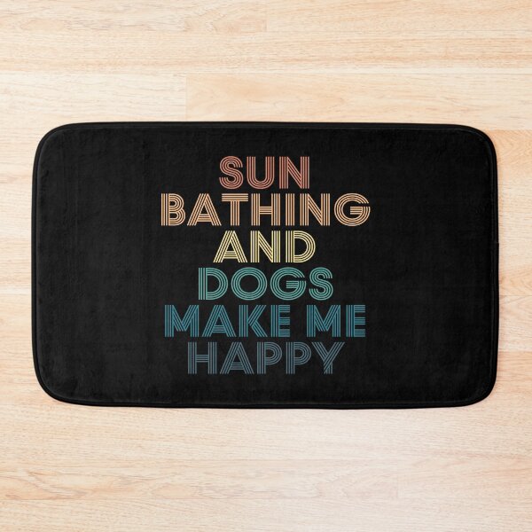 Item preview, Sun Bathing And Dogs Make Me Happy- Gift for Sun Bathing & Dogs Fans designed and sold by kindxinn.