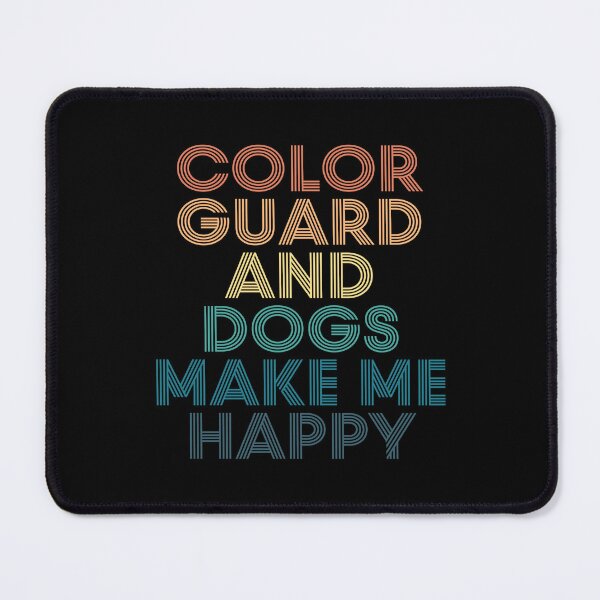 Item preview, Color Guard And Dogs Make Me Happy- Gift for Color Guard & Dogs Fans designed and sold by kindxinn.