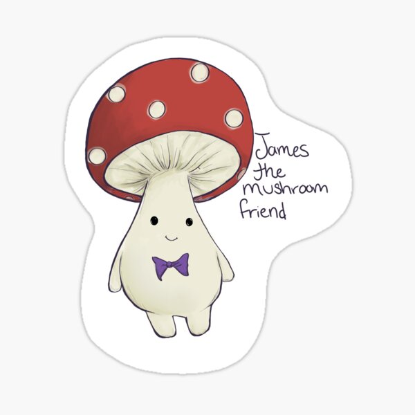 James the Mushroom Friend Sticker
