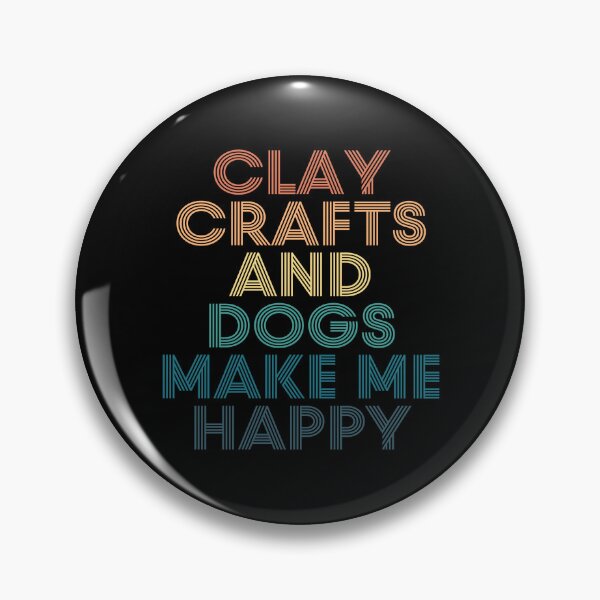 Item preview, Clay Crafts And Dogs Make Me Happy- Gift for Clay Crafts & Dogs Fans designed and sold by kindxinn.